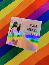 Load image into Gallery viewer, Y&#39;all Means All Sticker

